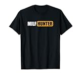 Milf Hunter Erotik Geschenk für Erwachsene Männer Porn Sex Gentlemen T-Shirt