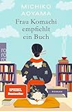 Frau Komachi empfiehlt ein Buch: Der weltweite Bestseller aus Japan