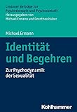 Identität und Begehren: Zur Psychodynamik der Sexualität (Lindauer Beiträge zur Psychotherapie...
