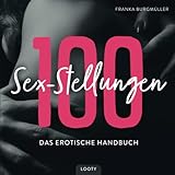 100 Sex Stellungen - Das erotische Handbuch: Sexstellungen Buch mit Bildern für jeden Tag |...