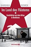 Im Land des Flüsterns: Geschichten aus dem Alltag in Nordkorea