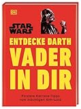 Star Wars™ Entdecke Darth Vader in dir: Finstere Karriere-Tipps vom mächtigen Sith-Lord (Kultige...
