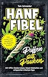 Hanf Fibel: Paffen statt Pauken - Mit Kiffer-Insiderwissen, Weed-Weisheiten und entspannten...