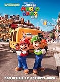 Der Super Mario Bros. Film - Offizielles Activity-Buch: Action und Spaß mit Super Mario