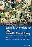 Sexuelle Orientierung und sexuelle Abweichung: Heterosexualität - Homosexualität -...