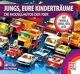 Jungs, Eure Kinderträume: Die Modellautos der 70er - Hot Wheels, Corgi, Siku & Co.